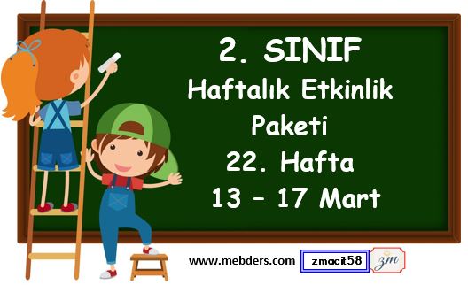 2. Sınıf 22. Hafta Etkinlik Paketi (13 - 17 Mart)